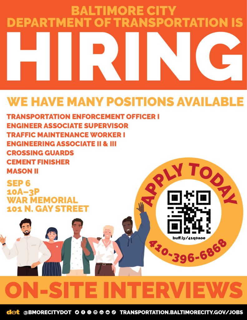 The image is a flyer designed by Benjamin Jancewicz for the Baltimore City Department of Transportation, announcing that they are hiring. The flyer is primarily orange, white, and yellow, with large, bold text at the top that reads "HIRING." Below that, it states, "We have many positions available," followed by a list of job titles such as Transportation Enforcement Officer I, Engineer Associate Supervisor, Traffic Maintenance Worker I, and others. The flyer also provides details about an on-site interview event on September 6th, from 10 AM to 3 PM at War Memorial, 101 N. Gay Street. There is a QR code in a circular badge labeled "Apply Today" along with a phone number, 410-396-6868. The bottom of the flyer features an illustration of five diverse individuals, each with different skin tones and hairstyles, standing together and smiling, promoting inclusivity. The Baltimore City Department of Transportation's logo is at the bottom left, with social media handles and a web address for more information.